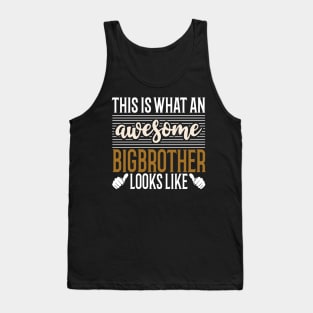 This is What An Awesome BigBrother Looks Like Tank Top